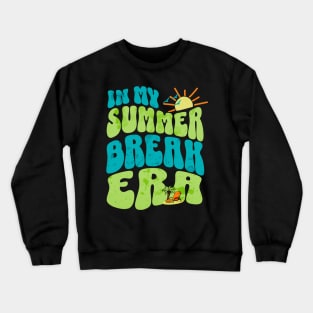 IN MY SUMMER BREAK ERA - Summer Break Vibes Crewneck Sweatshirt